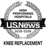 A black and white laurel badge reads High Performing Hospitals U.S. News & World Report 2025-2026 Knee Replacement.